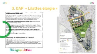 3. OAP « Lilattes élargie »
Orientations générales
> Un phasage dans le temps du renouvellement urbain du secteur élargi
des Lilattes, afin de garantir un développement en cohérence avec les
objectifs de développement de la commune adaptés aux besoins en
termes d’équipements, commerces, services et espaces publics.
> Une nouvelle frange habitée en lisière nord du parc, entre l’avenue H.
Barbusse et la rue des Lilattes
> Le développement d’un front urbain à l’architecture soignée et aux
formes urbaines diversifiées, de part et d’autre des axes structurants du
secteur (av H Barbusse, rue de la Libération, Rue de l’Etissey)
> La constitution et la requalification d’espaces publics adaptés aux
modes actifs permettant une connexion renforcée est-ouest et nord-sud
> L’utilisation d’énergies renouvelables
Le phasage de développement en 2 secteurs
> Secteur 1 autour du parc des Lilattes
> Secteur 2 conditionné au renouvellement préalable du secteur 1, avec la
réalisation de 60% de la surface de plancher attendue, ainsi que la
requalification (élargissement) de la rue de l’Etissey, intégrant les modes
actifs.
 