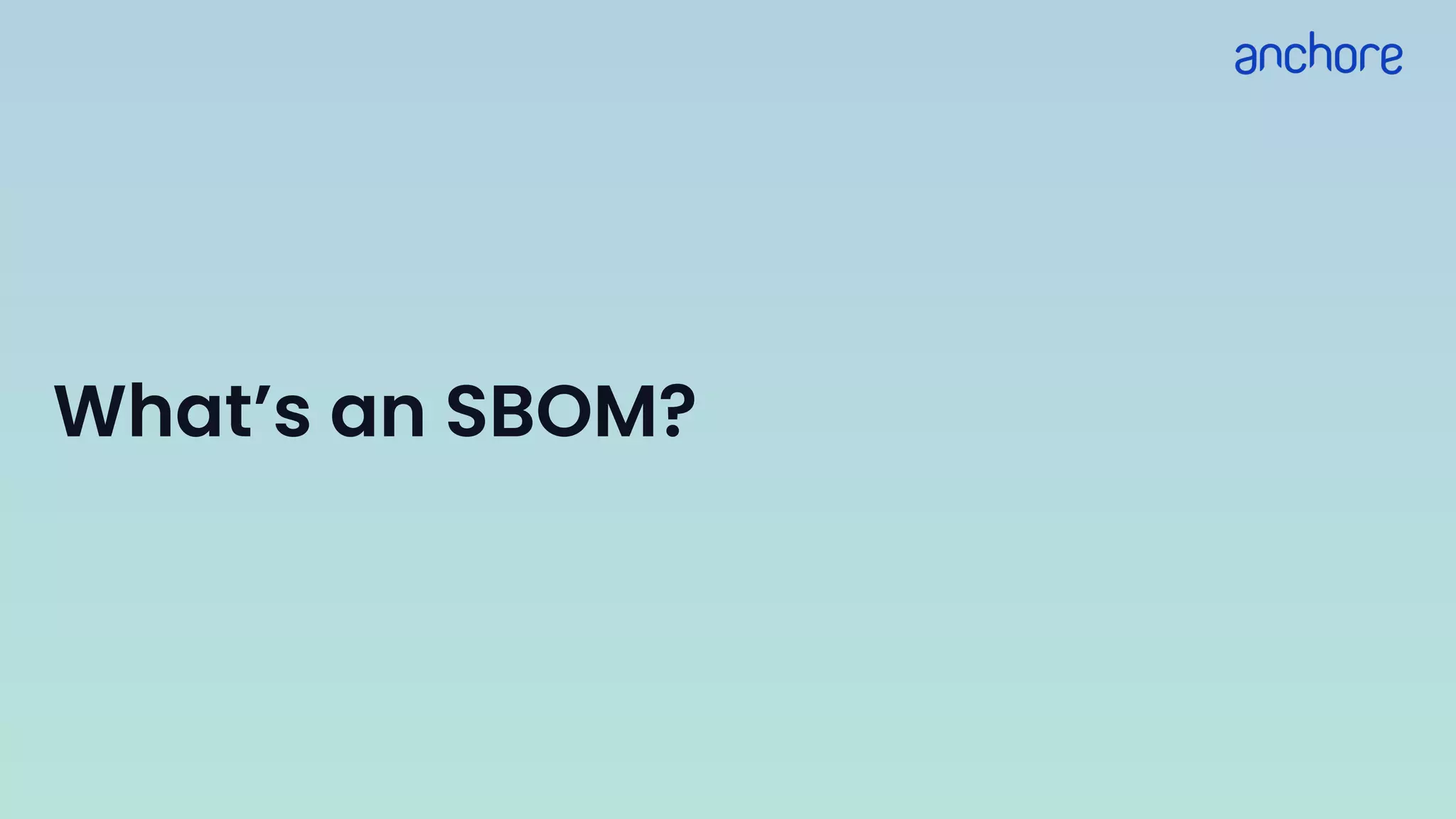 What’s an SBOM?
 
