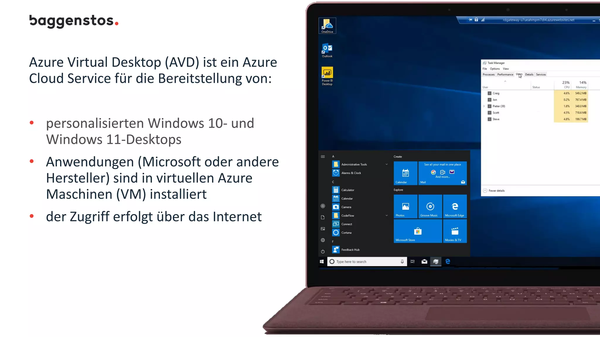 Azure Virtual Desktop (AVD) ist ein Azure
Cloud Service für die Bereitstellung von:
• personalisierten Windows 10- und
Windows 11-Desktops
• Anwendungen (Microsoft oder andere
Hersteller) sind in virtuellen Azure
Maschinen (VM) installiert
• der Zugriff erfolgt über das Internet
 