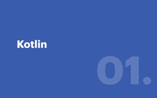 Kotlin
01.
 