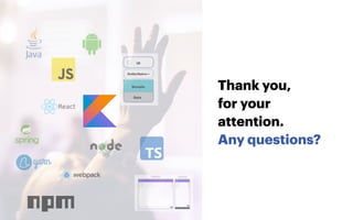 Thank you,
for your
attention.
Any questions?
 