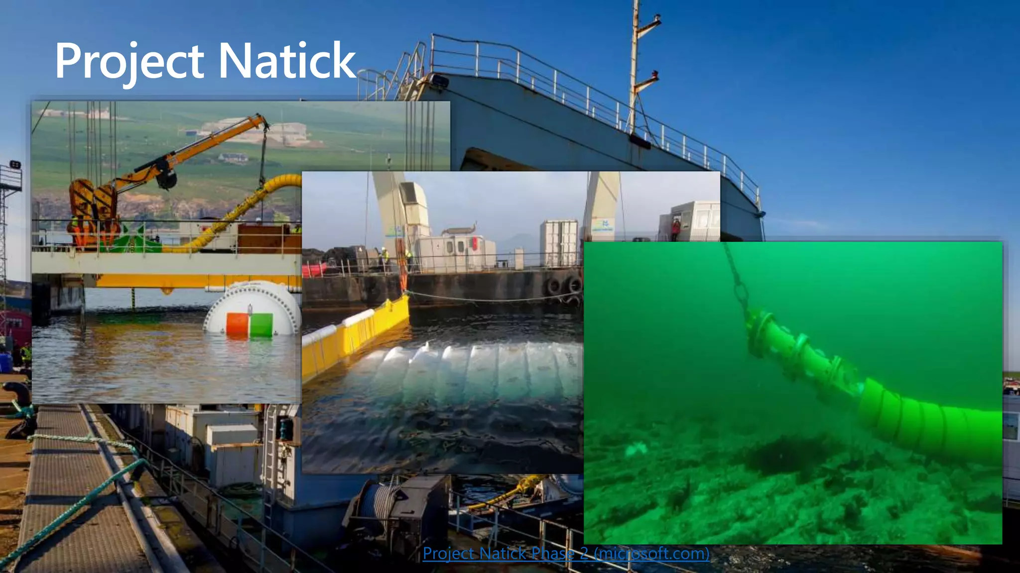 Project Natick
Project Natick Phase 2 (microsoft.com)
 