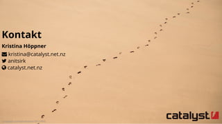 Kontakt
Kristina Höppner
 kristina@catalyst.net.nz
 anitsirk
 catalyst.net.nz
unsplash.com/photos/psnY81cYRVs
 