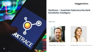 Darktrace – maximale Cybersecurity dank
künstlicher Intelligenz
 