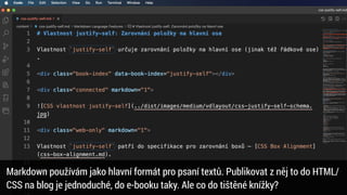 Markdown používám jako hlavní formát pro psaní textů. Publikovat z něj to do HTML/
CSS na blog je jednoduché, do e-booku taky. Ale co do tištěné knížky?
 