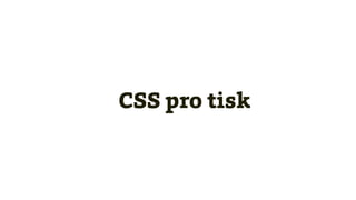 CSS pro tisk
 
