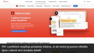 PDF z prohlížeče nesplňuje požadavky tiskárny. Je ale možné jej pomoci několika
úprav v placné verzi Acrobatu doladit.
 