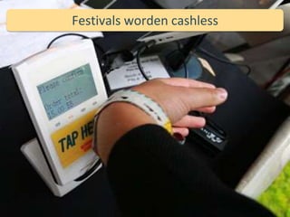 Festivals worden cashless
 
