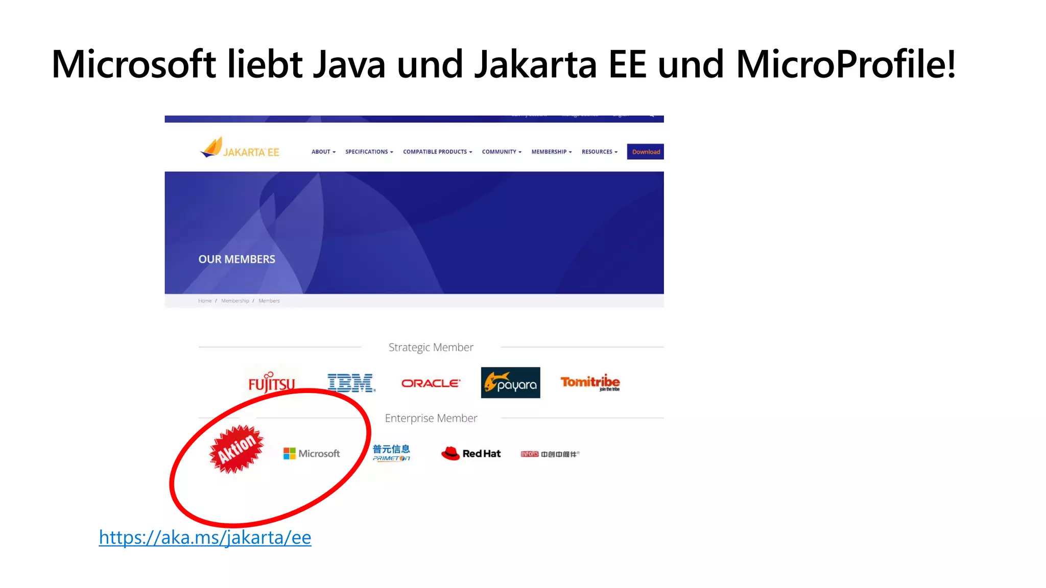 Microsoft liebt Java und Jakarta EE und MicroProfile!
https://aka.ms/jakarta/ee
 