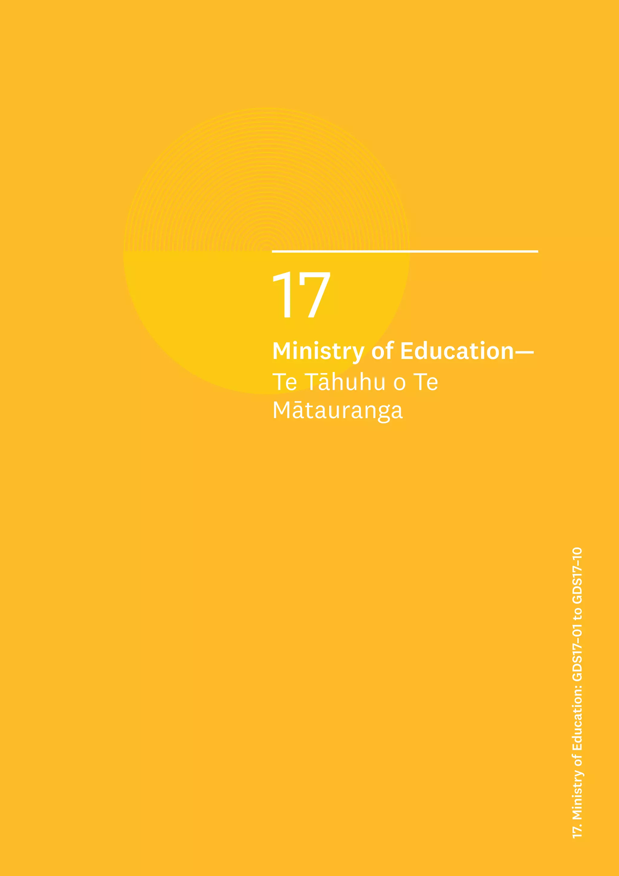 17
Ministry of Education—
Te Tāhuhu o Te
Mātauranga
17.
Ministry
of
Education:
GDS17–01
to
GDS17–10
 