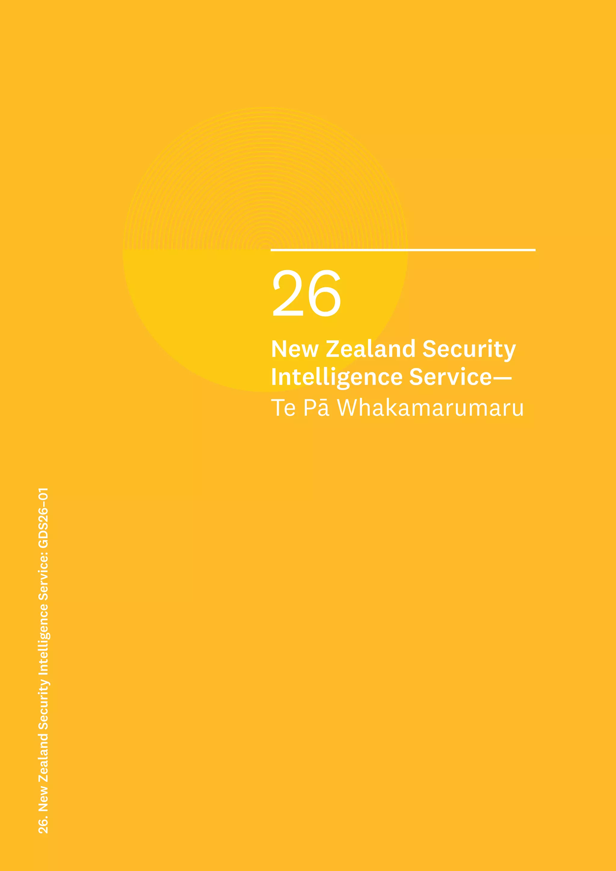 26
New Zealand Security
Intelligence Service—
Te Pā Whakamarumaru
26.
New
Zealand
Security
Intelligence
Service:
GDS26–01
 