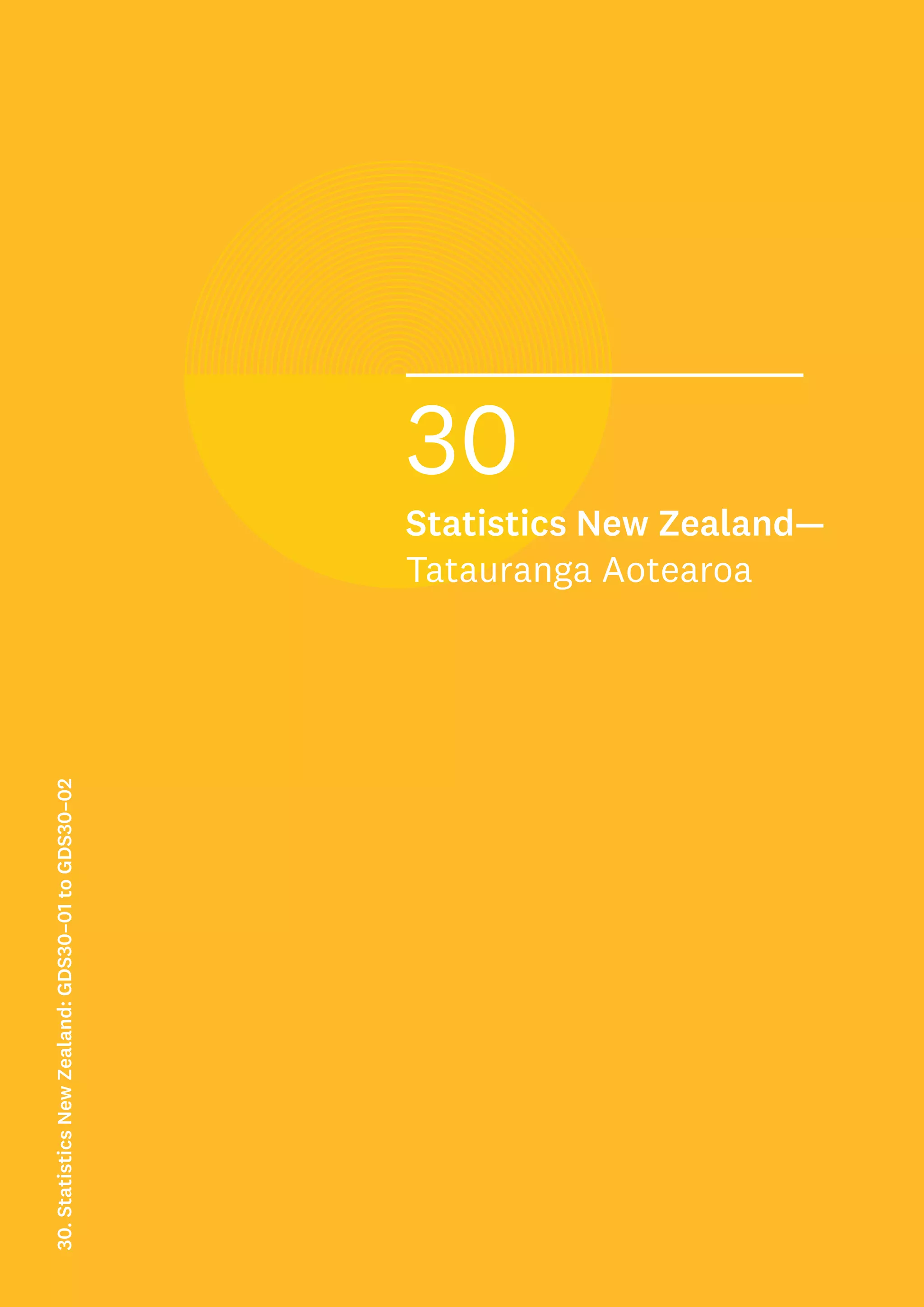 30
Statistics New Zealand—
Tatauranga Aotearoa
30.
Statistics
New
Zealand:
GDS30–01
to
GDS30–02
 