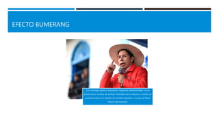 EFECTO BUMERANG
Si el mensaje genera respuestas cognitivas desfavorables, no se
producirá el cambio de actitud intentado por la fuente, e incluso se
puede producir un cambio en sentido opuesto, o lo que se llama
"efecto boomerang“.
 
