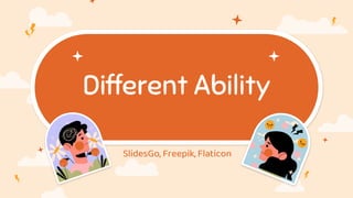Different Ability
 
