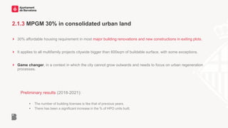 2.1.3 MPGM 30% in consolidated urban land
30% affordable housing requirement in most major building renovations and new co...