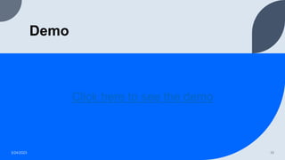 Demo
Click here to see the demo
3/24/2023 10
 