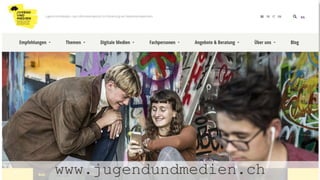 35 www.jugendundmedien.ch
 
