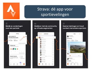 Strava: dé app voor
sportievelingen
 