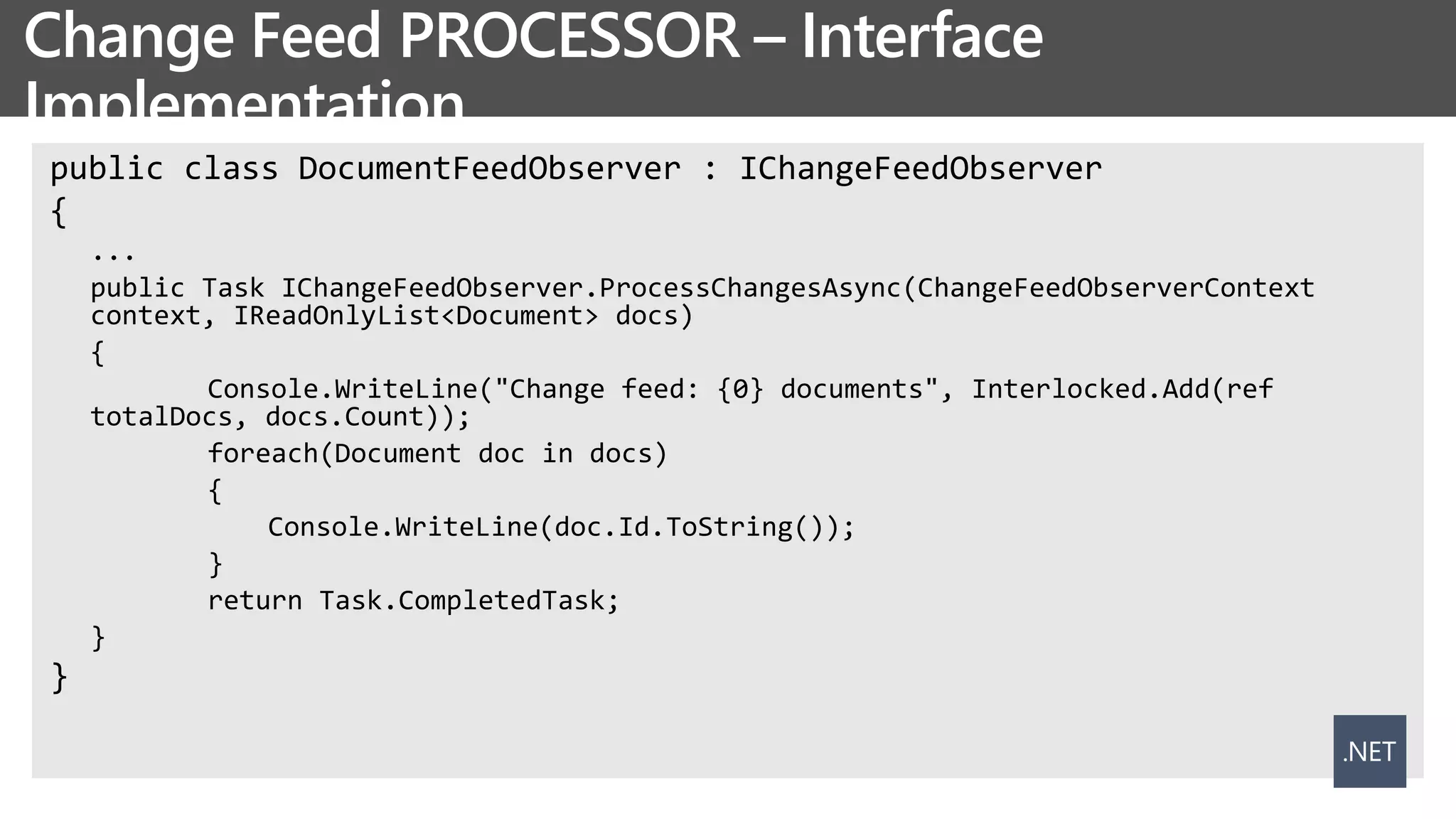 Change Feed PROCESSOR – Interface
Implementation
 