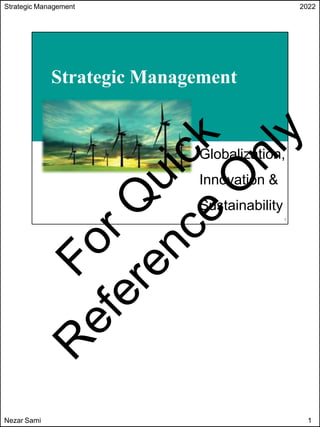 Strategic Management
Globalization,
Innovation &
Sustainability
1
Strategic Management 2022
Nezar Sami 1
 