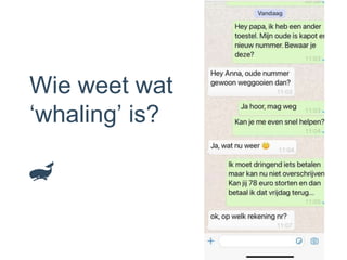 Wie weet wat
‘whaling’ is?
🐋
 