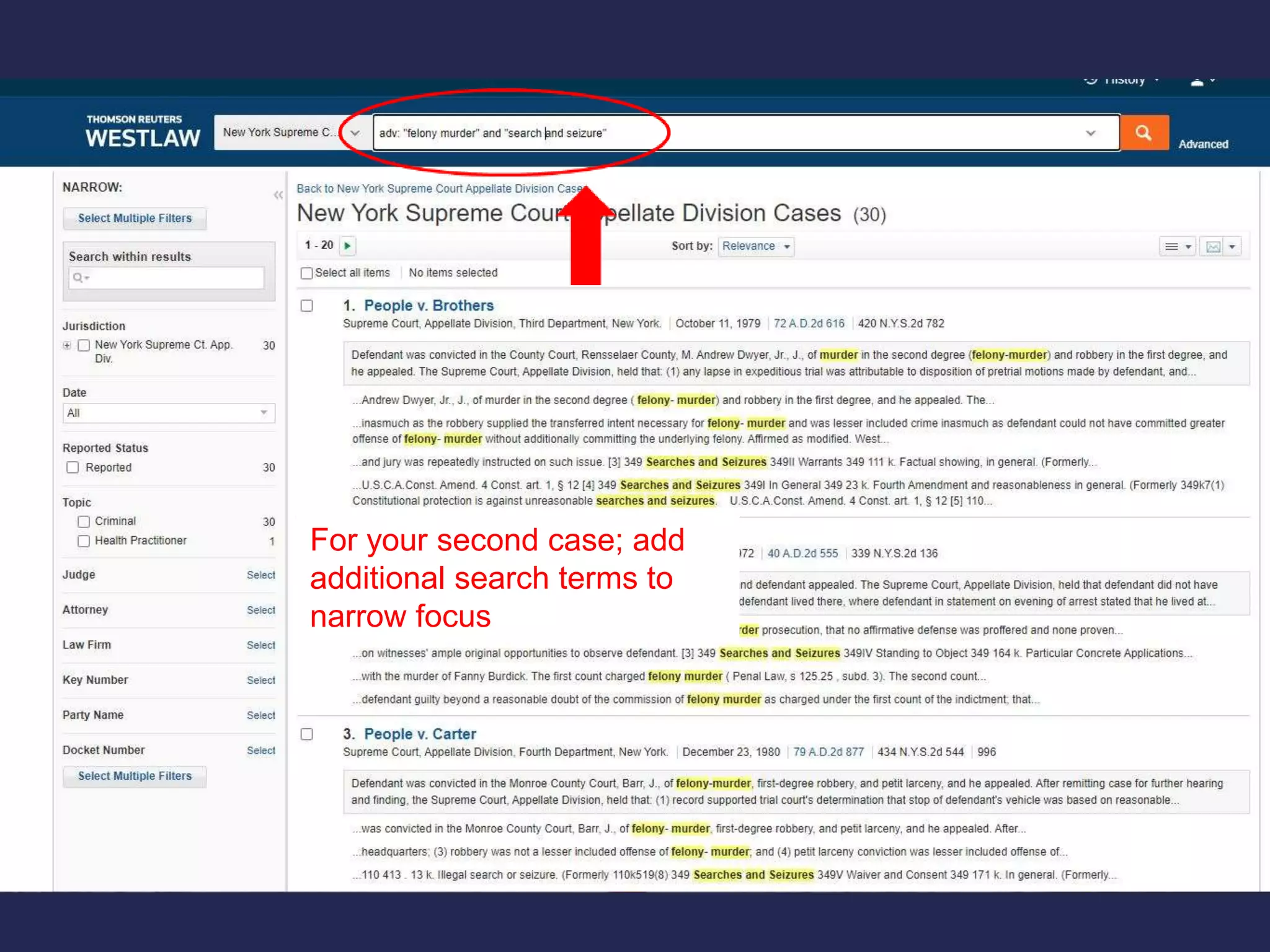 For your second case; add
additional search terms to
narrow focus