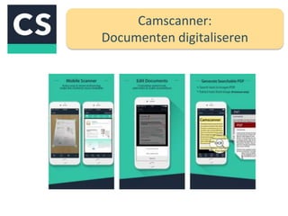 Camscanner:
Documenten digitaliseren
 