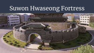 Suwon Hwaseong Fortress
 