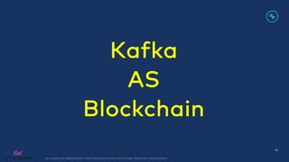 kai-waehner.de | @KaiWaehner | Data Streaming as Data Hub for Crypto, Blockchain, and Metaverse
Kafka
AS
Blockchain
40
 