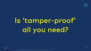 kai-waehner.de | @KaiWaehner | Data Streaming as Data Hub for Crypto, Blockchain, and Metaverse
Is ‘tamper-proof’
all you need?
53
 