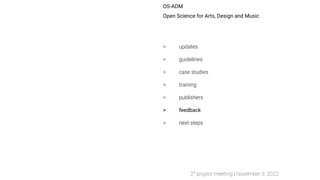 OS-ADM
Open Science for Arts, Design and Music
> updates
> guidelines
> case studies
> training
> publishers
> feedback
> ...