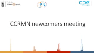 CCRMN newcomers meeting
 