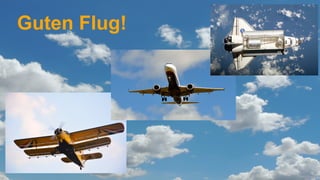 Guten Flug!
 