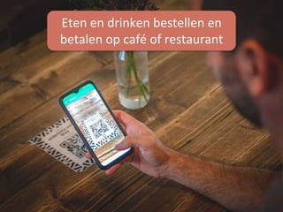 Eten en drinken bestellen en
betalen op café of restaurant
 