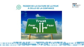 16
PASSER DE LA CULTURE DE LA PEUR
À CELLE DE LA CONFIANCE
 