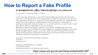 39
39
How to Report a Fake Profile
https://www.cert.gov.lk/view?lang=en&articleID=267
 