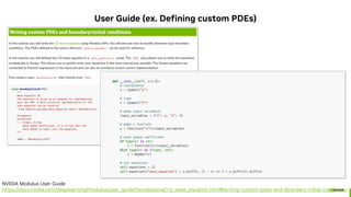 User Guide (ex. Defining custom PDEs)
NVIDIA Modulus User Guide
https://docs.nvidia.com/deeplearning/modulus/user_guide/foundational/1d_wave_equation.html#writing-custom-pdes-and-boundary-initial-conditions
 