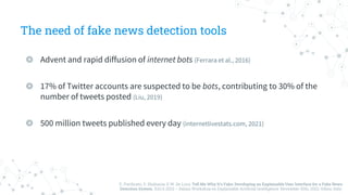 The need of fake news detection tools
◎ Advent and rapid diffusion of internet bots (Ferrara et al., 2016)
◎ 17% of Twitte...