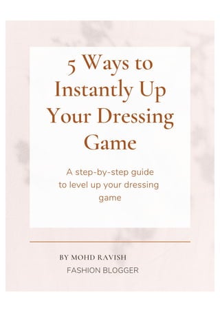 5 Ways to Instantly Up Your Dressing Game