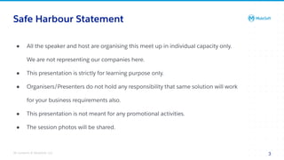 All contents © MuleSoft, LLC 3
● All the speaker and host are organising this meet up in individual capacity only.
We are not representing our companies here.
● This presentation is strictly for learning purpose only.
● Organisers/Presenters do not hold any responsibility that same solution will work
for your business requirements also.
● This presentation is not meant for any promotional activities.
● The session photos will be shared.
Safe Harbour Statement
 