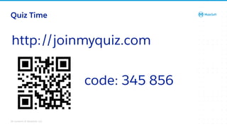 All contents © MuleSoft, LLC
Quiz Time
http://joinmyquiz.com
code: 345 856
 