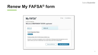 Renew My FAFSA® form
132
 