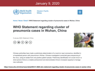 January 9, 2020
https://www.who.int/china/news/detail/09-01-2020-who-statement-regarding-cluster-of-pneumonia-cases-in-wuhan-china
 