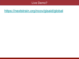 Live Demo?
https://nextstrain.org/ncov/gisaid/global
 
