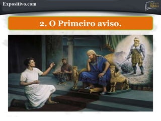2. O Primeiro aviso.
 