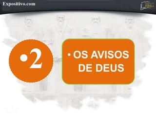 •2 • OS AVISOS
DE DEUS
 