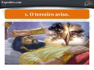 1. O terceiro aviso.
 