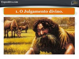 1. O Julgamento divino.
 