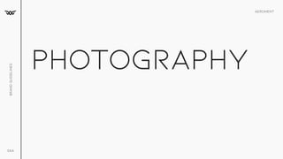 Aeroment
Brand
Guidelines
044
Photography
 