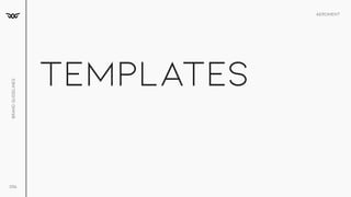 Aeroment
Brand
Guidelines
056
Templates
 